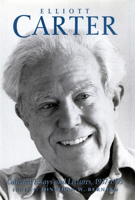Book cover image for Elliott Carter: Collected Essays and Lectures, 1937-1995 ISBN: 9781580460255